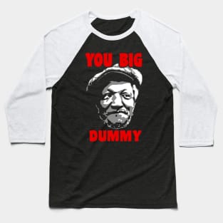 You Big Dummy Baseball T-Shirt